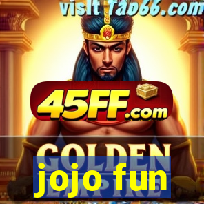jojo fun